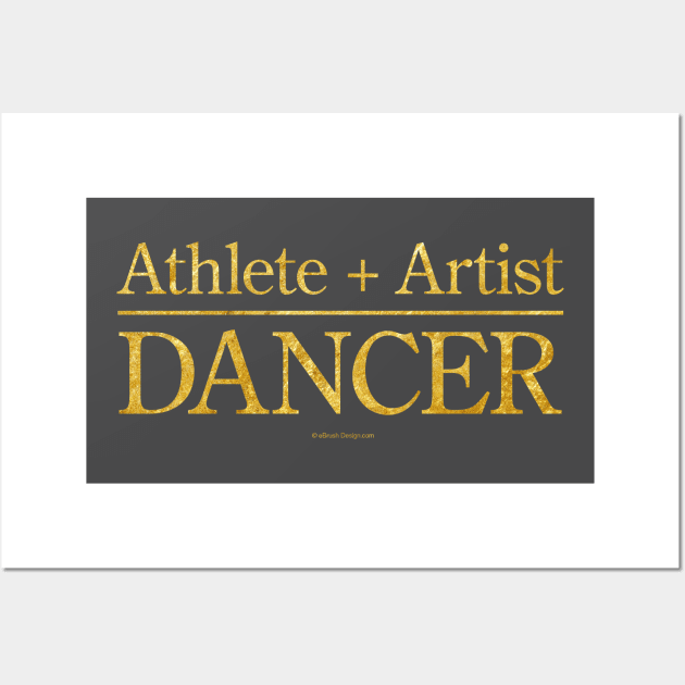 Athlete + Artist = Dancer Wall Art by eBrushDesign